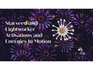 Starseed and Lightworkers Activations and Energies In Motion