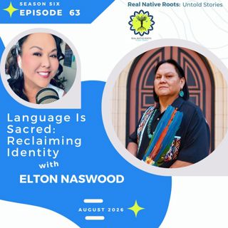 Language Is Sacred: Reclaiming Identity with Elton Naswood