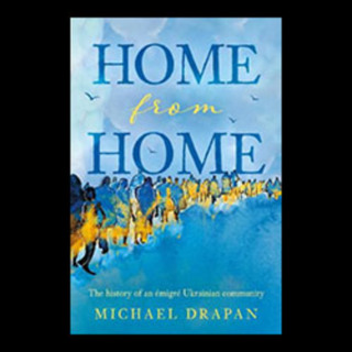 Ukrainian British author Michael Drapan discusses his book, "Home from Home"