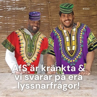 #200: AfS är kränkta & vi svarar på era lyssnarfrågor! 