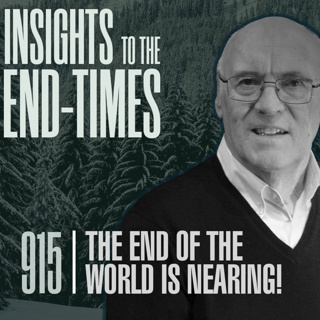 EP-915: The End of the World is Nearing! — Disregarding the Last Days - 2. Failing to Pursue Jesus - Luke 14:27-33