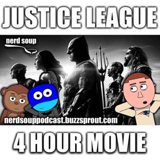 Zack Synder Confirms ‘Justice League’ Will Be 4 Hour Movie - The Nerd Soup Podcast!