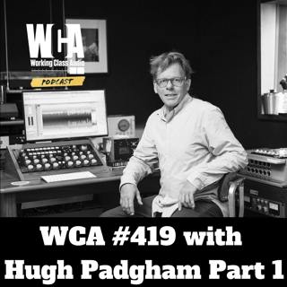 WCA #419 with Hugh Padgham Part 1- Jingles, Recorders without Counters, Miles Copeland, Townhouse Studios, and THE Gated Drum Sound