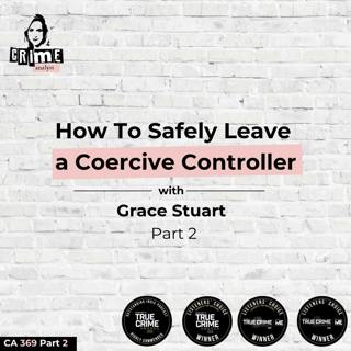 Ep 369: How To Safely Leave a Coercive Controller with Grace Stuart, Part 2