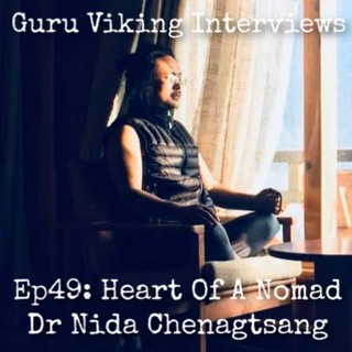 Ep49: Dr Nida Chenagtsang - Heart Of A Nomad