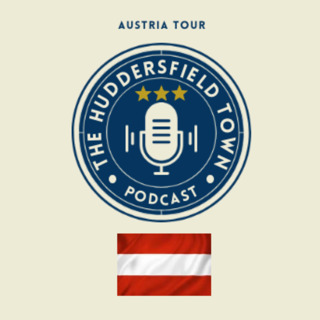 Andy's Austria Diary Part 1 - The Huddersfield Town Podcast - Social Episode 89