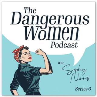 The Dangerous Women Podcast