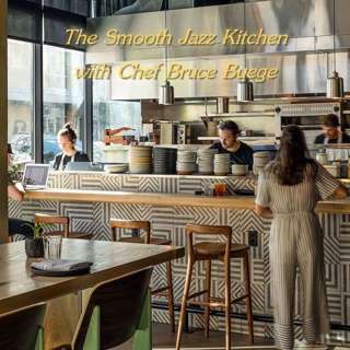 The Smooth Jazz Kitchen with Chef Bruce Buege - Back At the Bistro