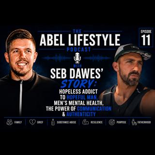 E11 Seb Dawes Story: Hopeless Addict To Hopeful Man, Mens Mental Health, The Power Of Communication & Authenticity