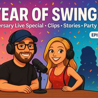 Ep.052 - SWINGZ | “One Year of Swingz — Stories, Chaos & Community