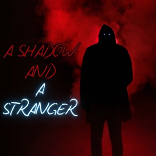 A Shadow and a Stranger