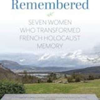 Ashley Valanzola, *When She Remembered: Seven Women Who Transformed French Holocaust Memory*. Bloomington, IN: Indiana University Press, 2026.