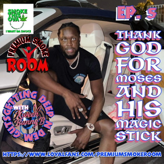 Deep N Dem Guts Ep. 5: Thank God For Moses and His Magic Stick With Thank You Moses