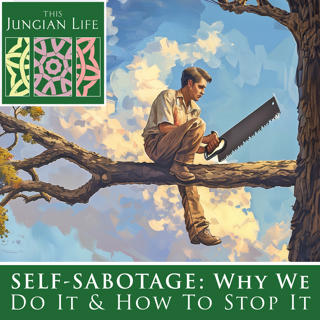 SELF-SABOTAGE: Why we do it and how to stop it.