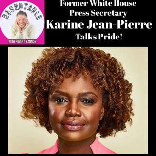 Pride Icon Karine Jean-Pierre Joins The Roundtable To Talk Pride & Politics!
