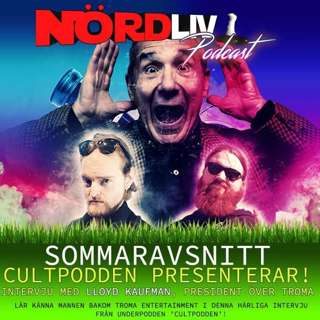 Sommaravsnitt - "Cultpodden presenterar... intervju med Lloyd Kaufman, president över Troma Entertainment"
