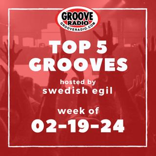 Top 5 Grooves by Swedish Egil - week of 02-19-24