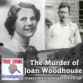 The Murder of Joan Woodhouse (Part 1 of 2) - The Unsolved Death