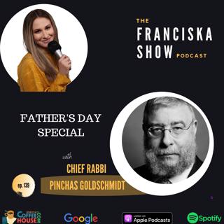Father's Day Special with Chief Rabbi Pinchas Goldschmidt