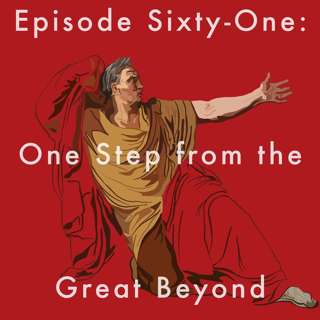 61: One Step from the Great Beyond