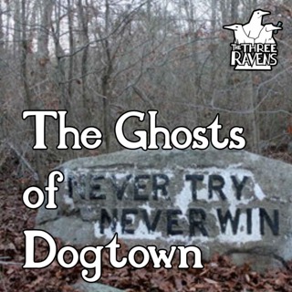 The Ghosts of Dogtown | A Massachusetts Tale