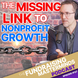 127. Rethinking the Leadership Triangle: The Missing Link to Nonprofit Growth [Development 101]