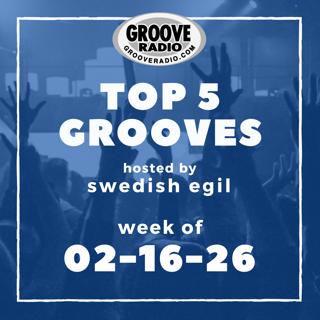 Top 5 Grooves by Swedish Egil - week of 02-16-26