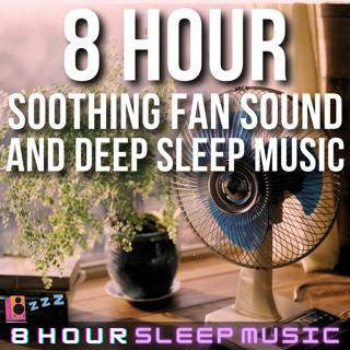 đš 8 Hour Soothing Fan Sound with Deep Sleep Music | Relaxing White Noise Fan Sound & Meditation Music for Sleep đ€