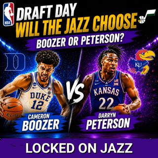 FRANCHISE ALTERING DRAFT DAY: Utah Jazz to DECIDE Between Darryn Peterson and Cameron Boozer