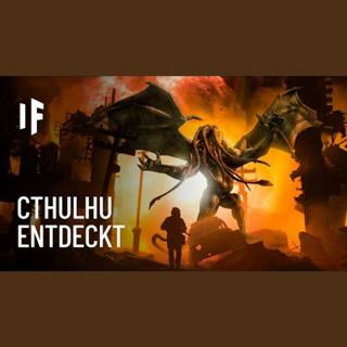 Was wäre, wenn Cthulhu real wäre?