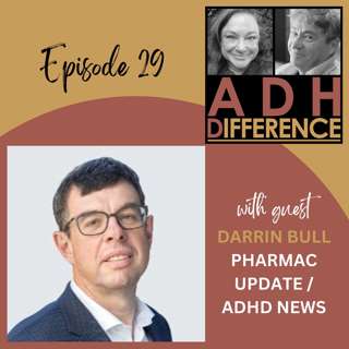 S1E29: PHARMAC Update & ADHD News + guest Darrin Bull