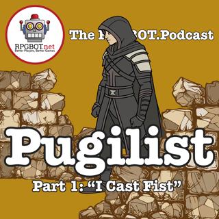THE PUGILIST - Part 1: "I Cast Fist"