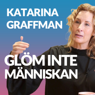 Glöm inte människan – kvalitativ förståelse i mäthysterins tid med antropologen Katarina Graffman