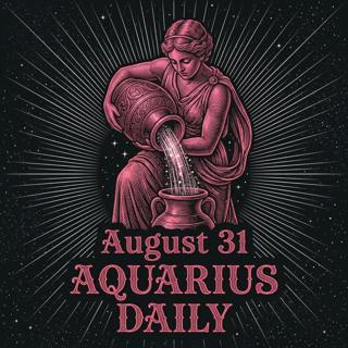 Monday, August 31, 2026 Aquarius Horoscope Today