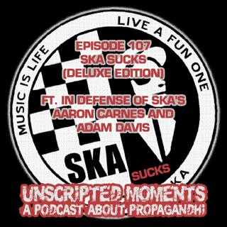 Ska Sucks (Deluxe Edition) w/In Defense of Ska (EP 107)