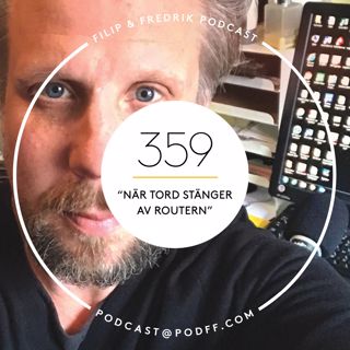 359. "När Tord stänger av routern"