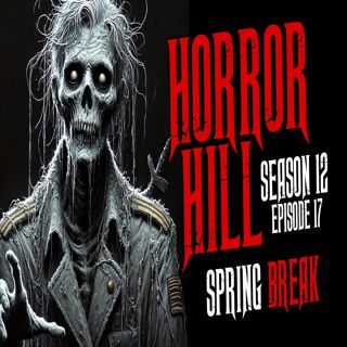 S12 Ep17: S12E17 - "Spring Break" - Horror Hill