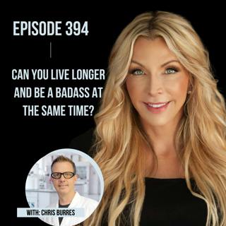 394. Can You live Longer and Be a Badass At the Same Time?