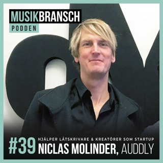 39. Hjälper låtskrivare & kreatörer som startup - Niclas Molinder, Auddly