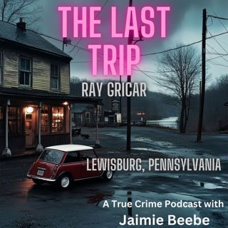 75: Ray Gricar: Lewisburg, Pennsylvania