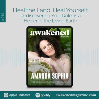 Heal the Land, Heal Yourself: Rediscovering Your Role as a Healer of the Living Earth - Amanda Sophia