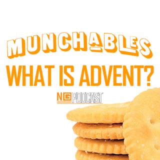 What is Advent? - Munchables Podcast (12.4.25)