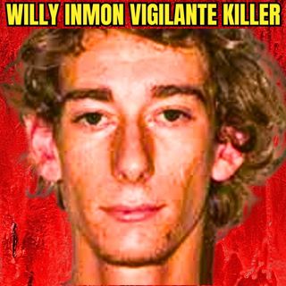 Willy Inmon, Vigilante Killer | Serial Killer Documentary