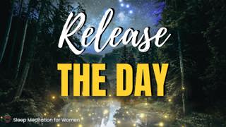Release the Day Before Bed 🌙 Let Go of Stress & Fall Asleep Peacefully