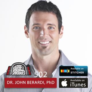 Eliminating Dogma in Nutrition w/ Dr. John Berardi, Anders Varner, Doug Larson, and Travis Mash - Barbell Shrugged #502
