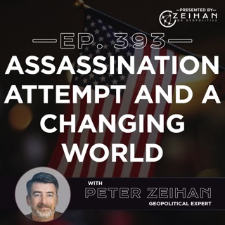 Assassination Attempt and A Changing World || Peter Zeihan