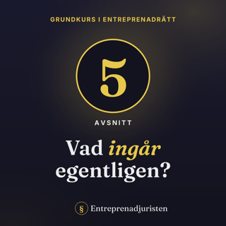 Entreprenadrätt – grundkurs | Avsnitt 5: Entreprenadens omfattning – vad ingår egentligen i åtagandet?