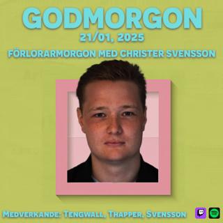 21/1, 2025 - Förlorarmorgon med Christer Svensson