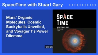 Mars’ Organic Molecules, Cosmic Buckyballs Unveiled, and Voyager 1’s Power Dilemma