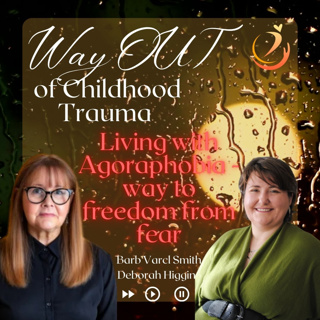Episode 22 - Living with Agoraphobia: Deborah Higgins' Journey from Fear to Freedom